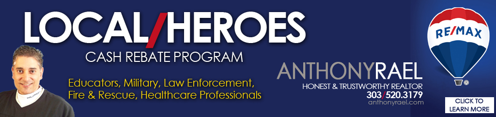 Local Hero Cash Rebate for Teachers, Educators, Military Families, Veterans, First Responders, Law Enforcement, Police, Firefighters, Paramedics, Healthcare Professionals, Nurses, Doctors - by Denver Colorado REMAX Agent Anthony Rael